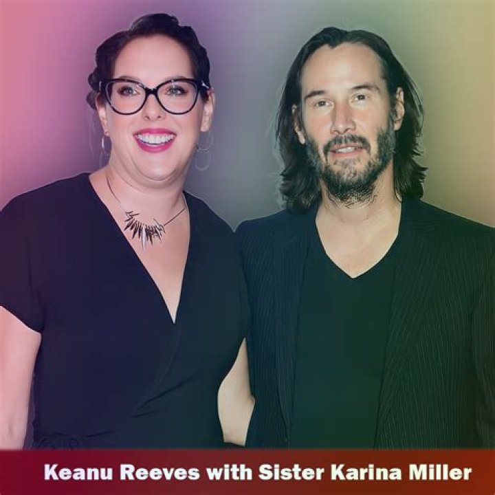 Meet Karina Miller: Keanu Reeves Sister! Explore Her Wiki, Bio, Age, Background, Married, Husband!!